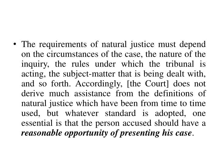 the requirements of natural justice must depend