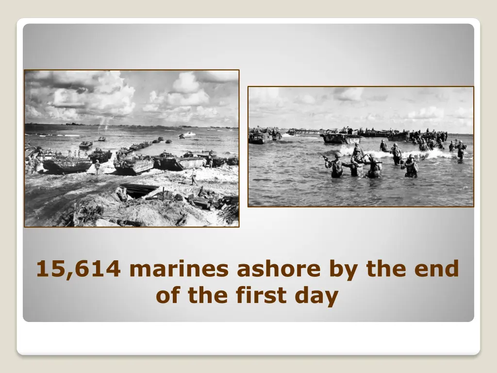 15 614 marines ashore by the end of the first day