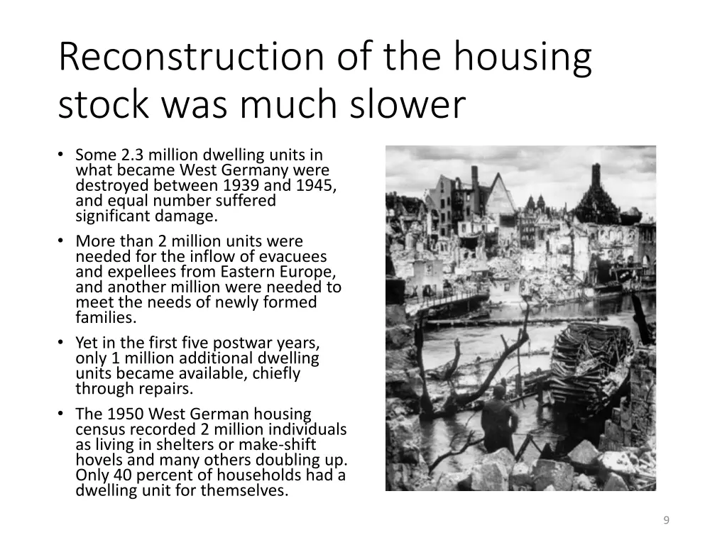 reconstruction of the housing stock was much