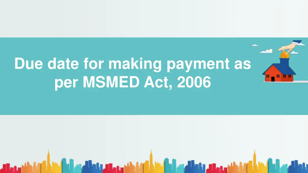 due date for making payment as per msmed act 2006