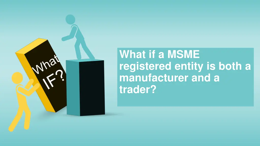 what if a msme registered entity is both