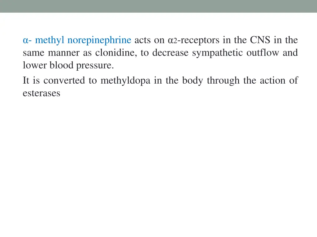 methyl norepinephrine acts on 2 receptors