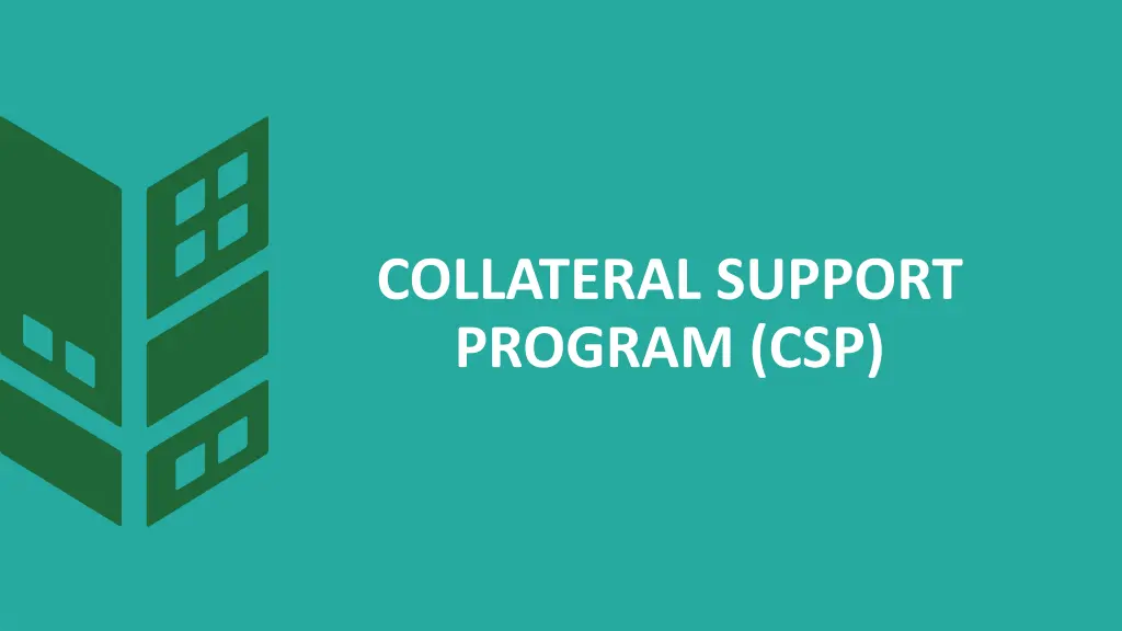 collateral support program csp