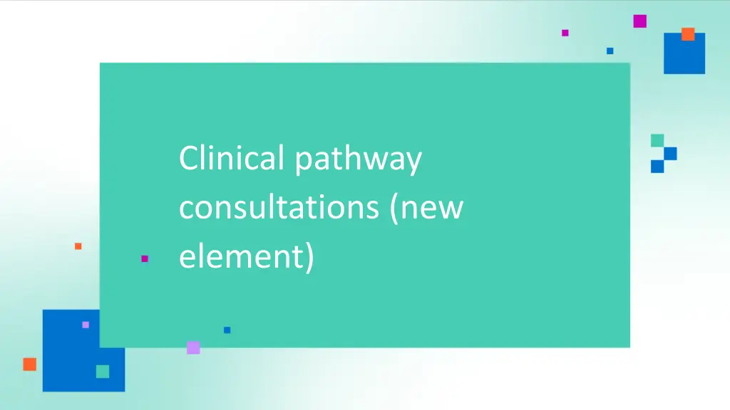 clinical pathway consultations new element