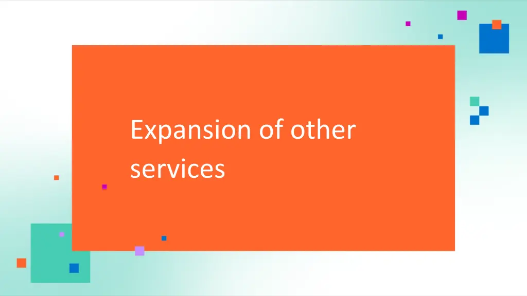expansion of other services