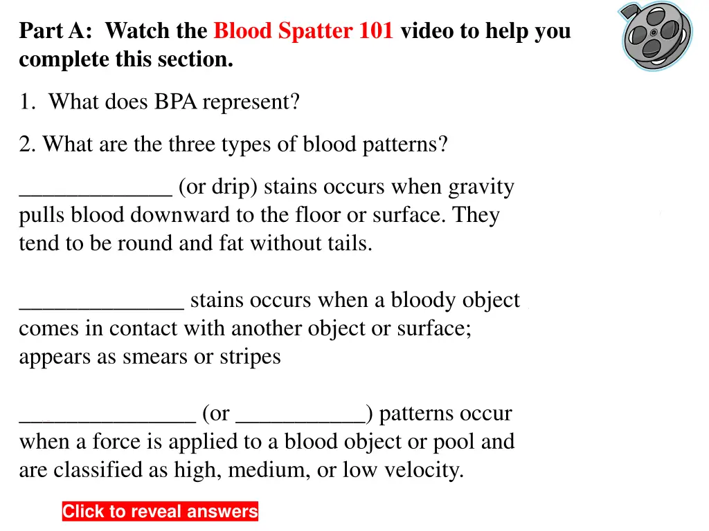 part a watch the blood spatter 101 video to help