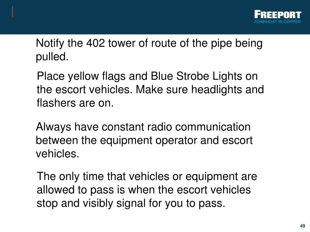 notify the 402 tower of route of the pipe being