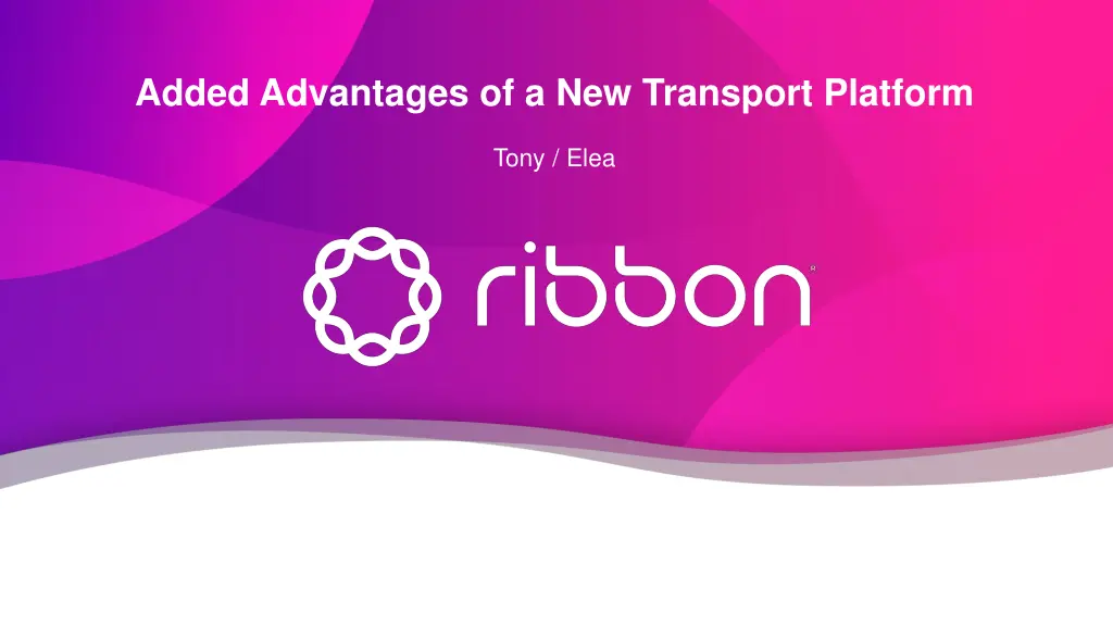 added advantages of a new transport platform