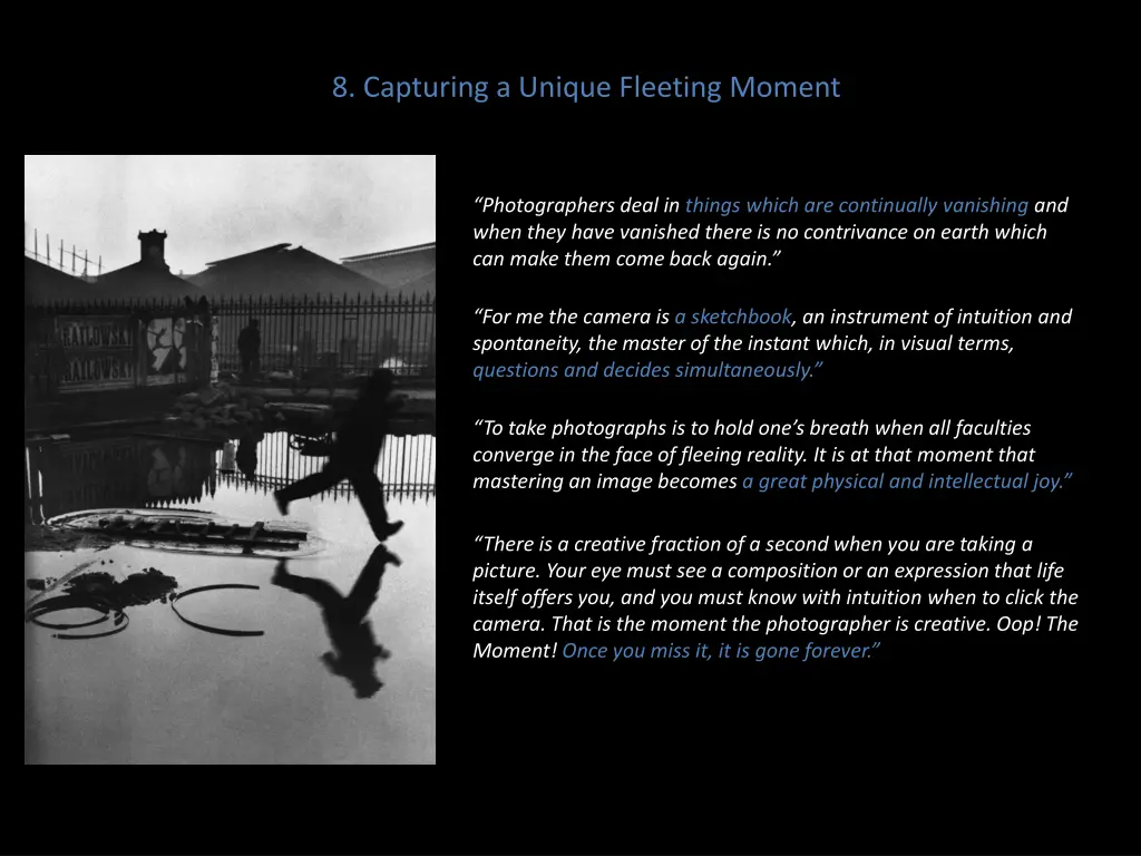 8 capturing a unique fleeting moment