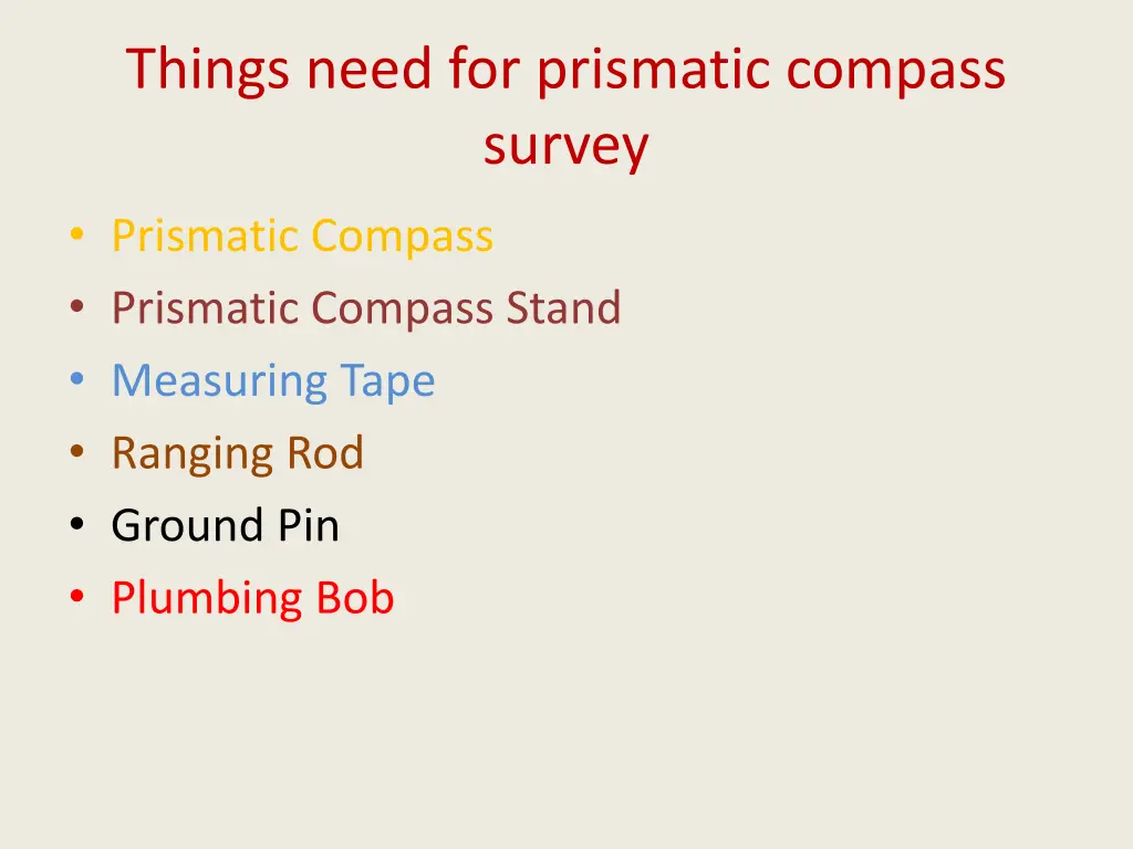things need for prismatic compass survey
