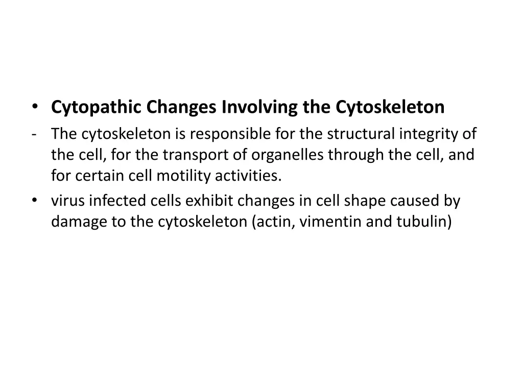 cytopathic changes involving the cytoskeleton