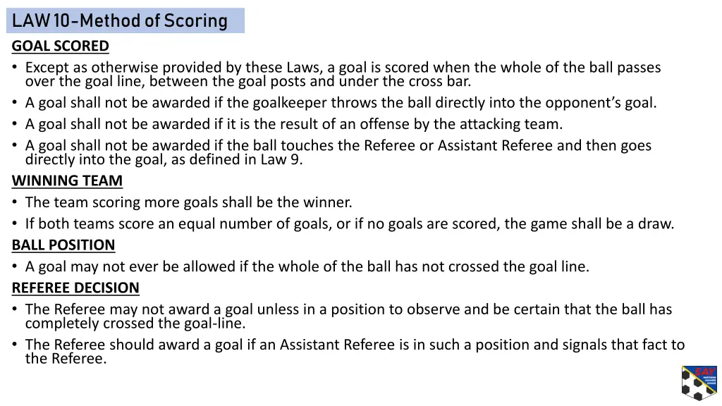 law 10 method of scoring goal scored except