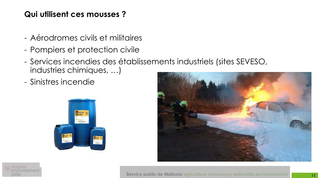 qui utilisent ces mousses