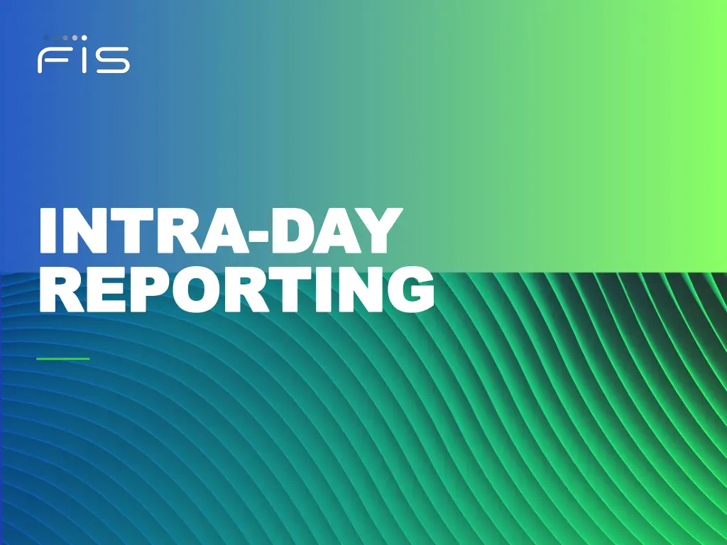 intra intra day reporting reporting