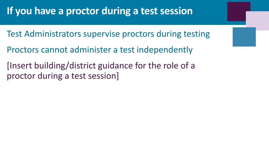 if you have a proctor during a test session