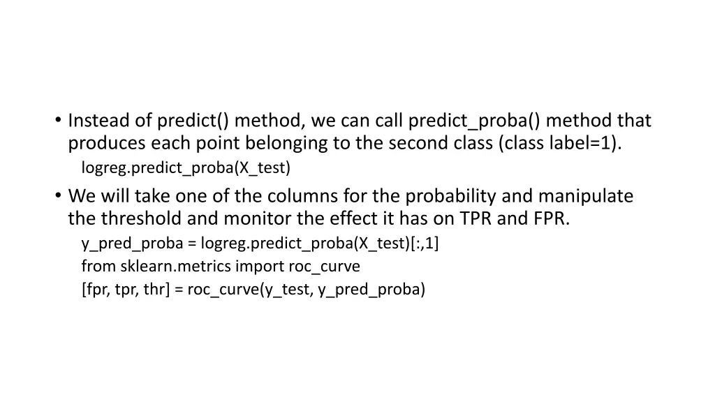 instead of predict method we can call predict