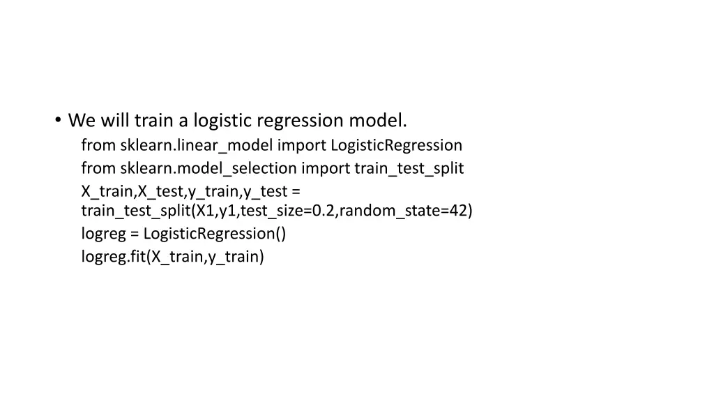 we will train a logistic regression model from
