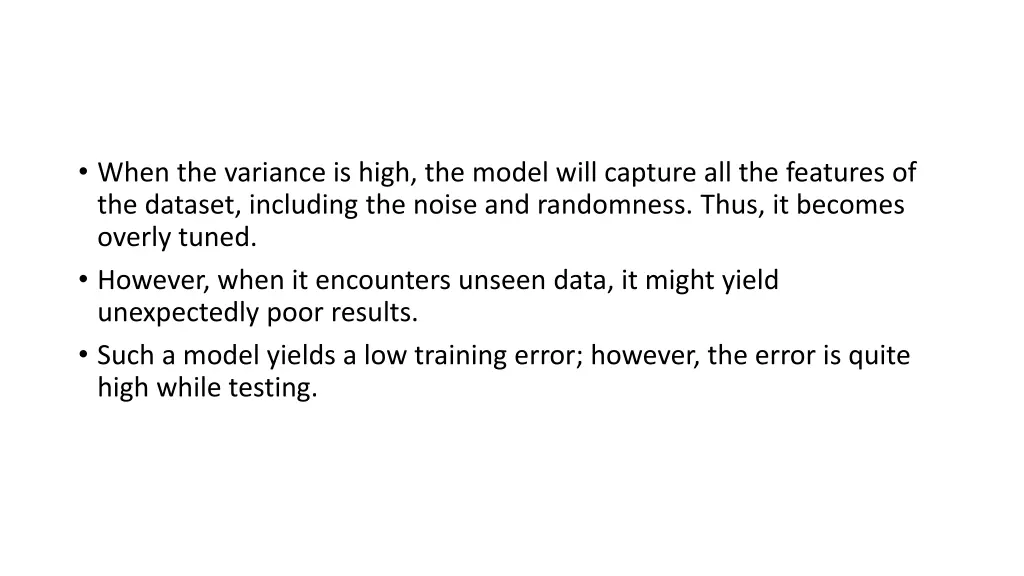 when the variance is high the model will capture