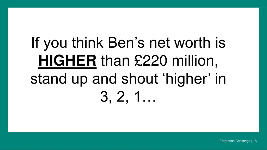 if you think ben s net worth is higher than