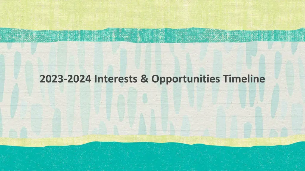 2023 2024 interests opportunities timeline