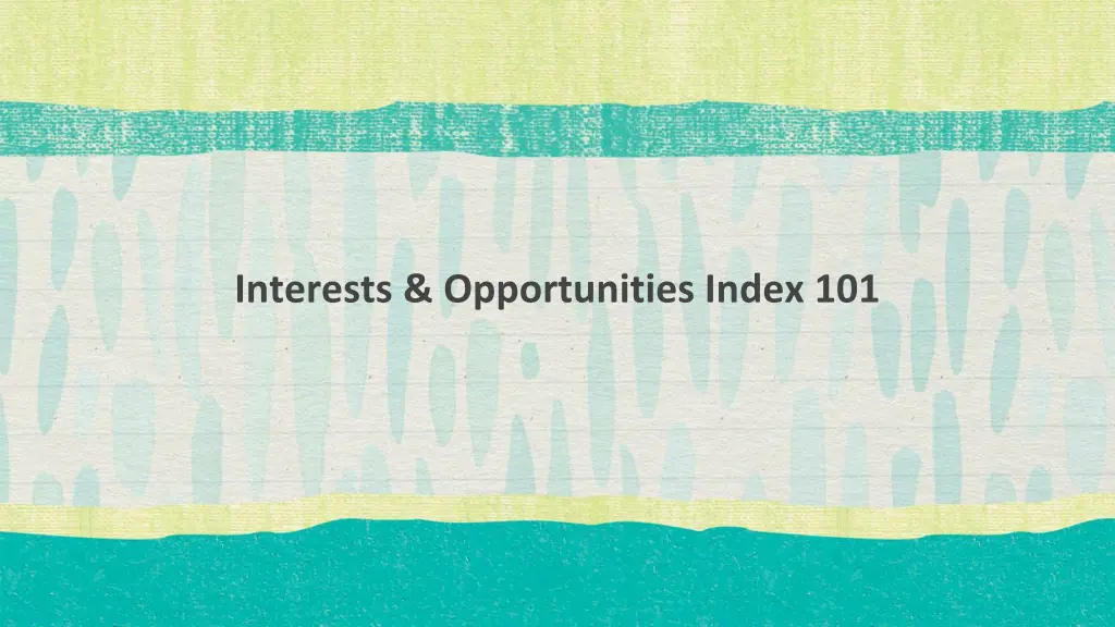 interests opportunities index 101