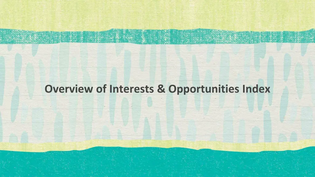 overview of interests opportunities index