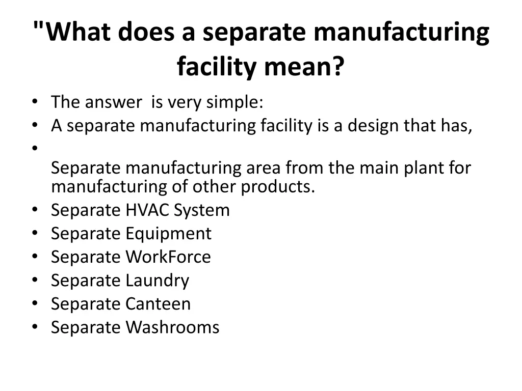 what does a separate manufacturing facility mean