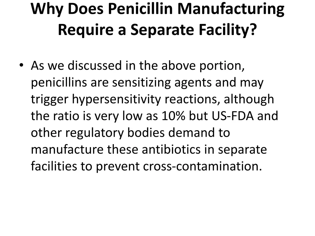 why does penicillin manufacturing require