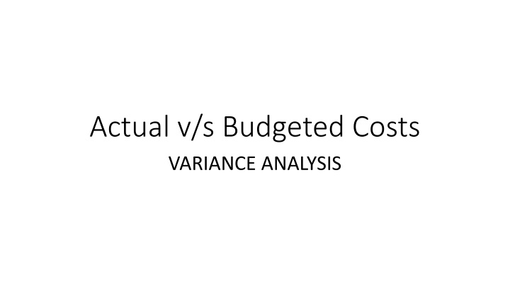 actual v s budgeted costs variance analysis