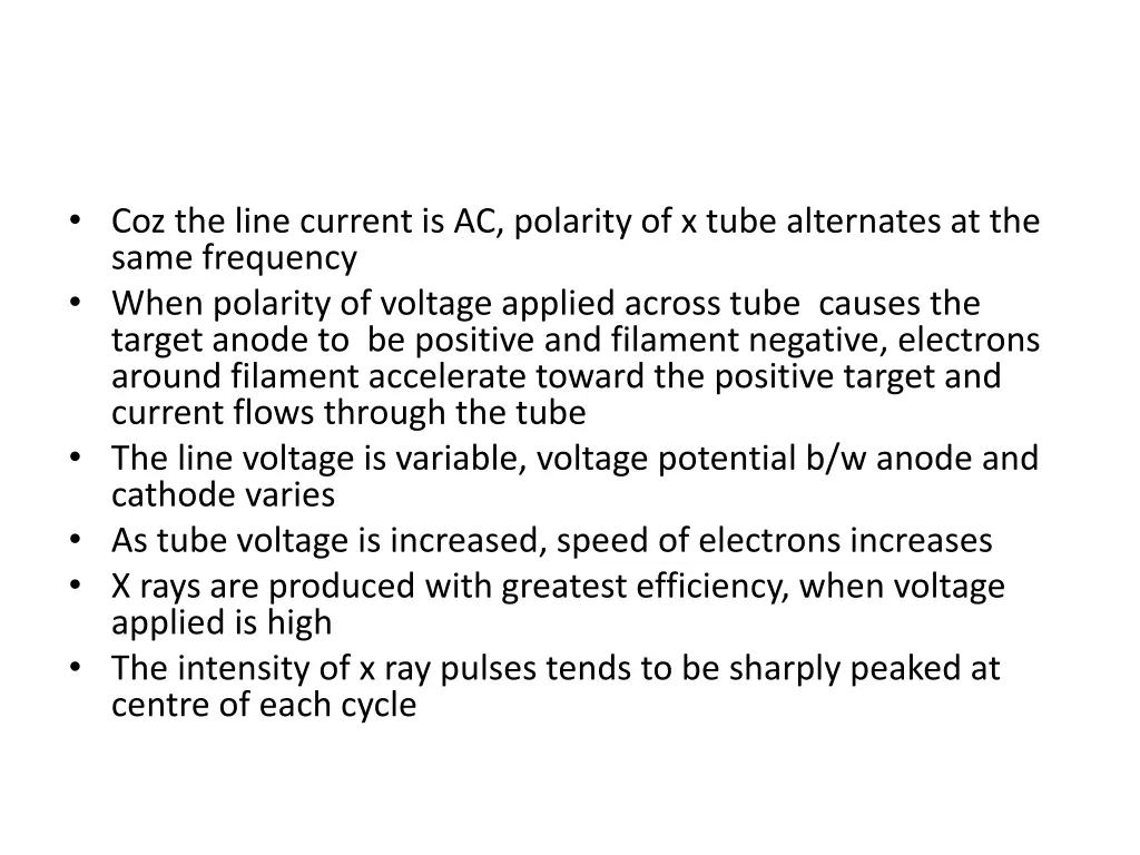 coz the line current is ac polarity of x tube