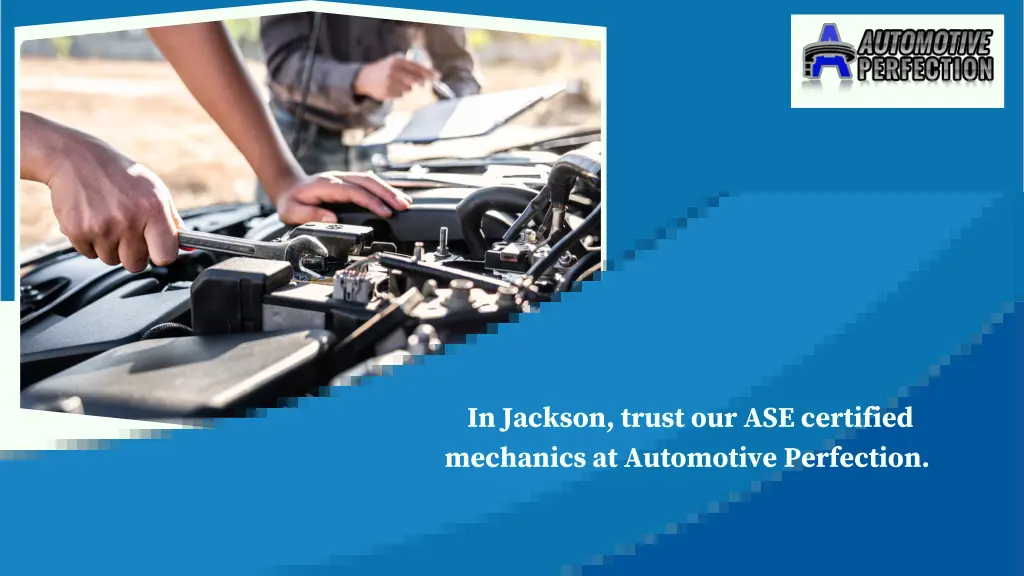 in jackson trust our ase certified mechanics