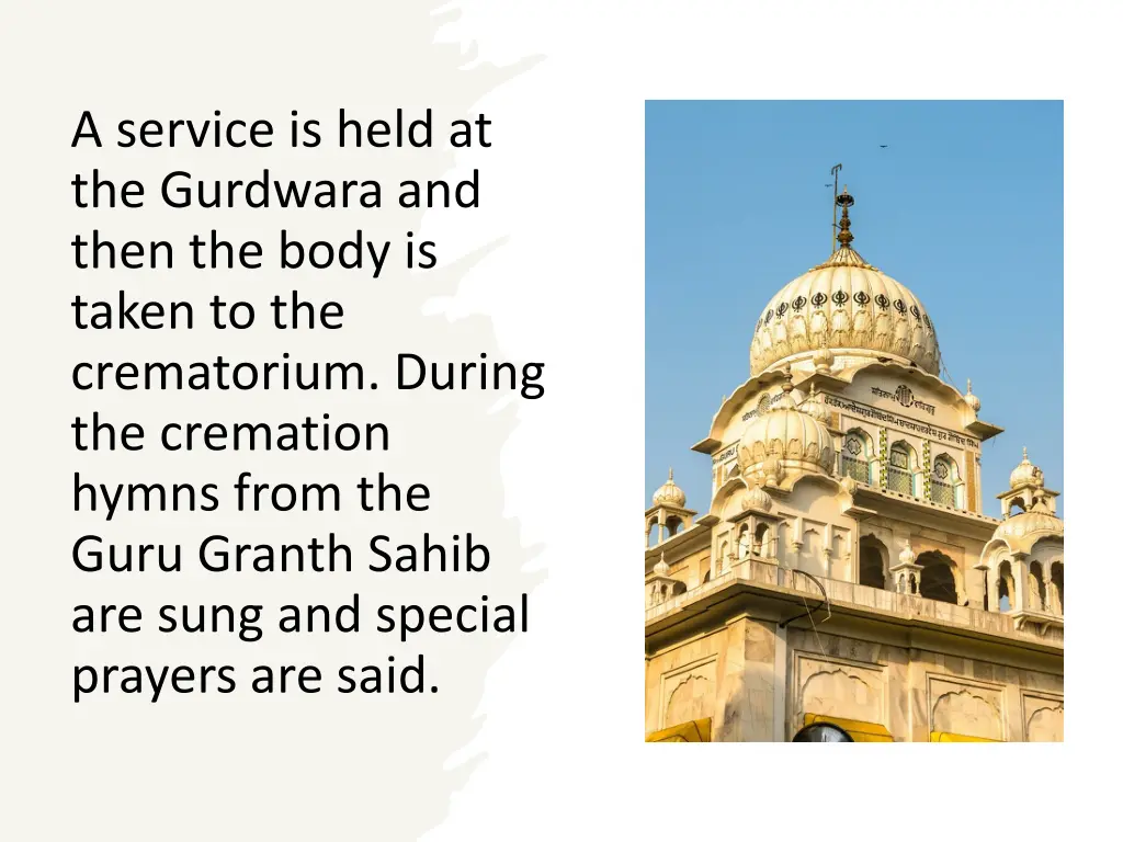 a service is held at the gurdwara and then