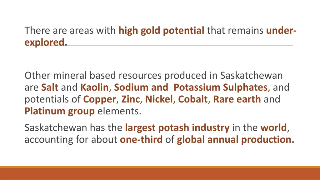 there are areas with high gold potential that