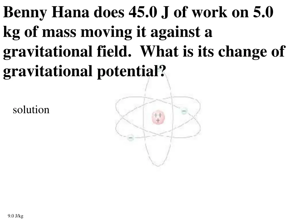 benny hana does 45 0 j of work on 5 0 kg of mass