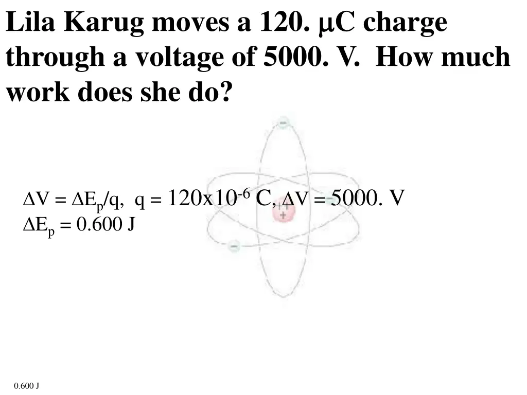 lila karug moves a 120 c charge through a voltage