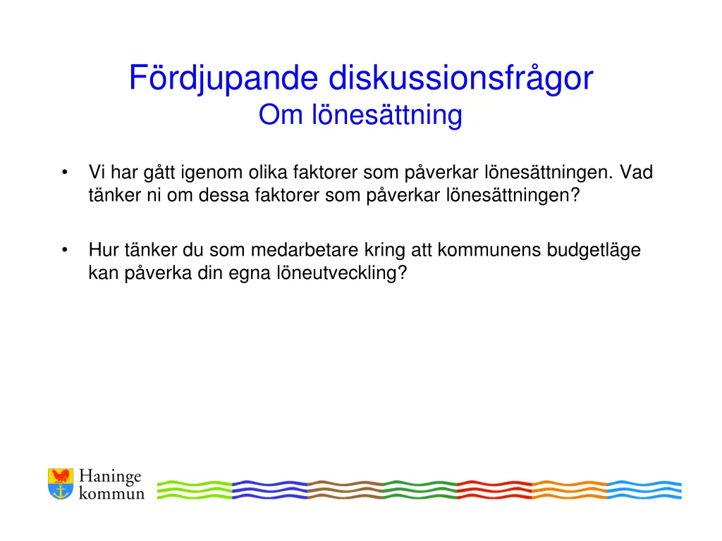 f rdjupande diskussionsfr gor om l nes ttning