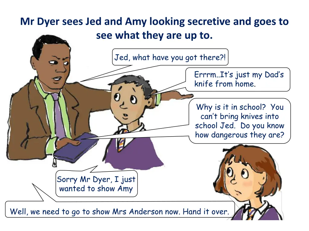 mr dyer sees jed and amy looking secretive
