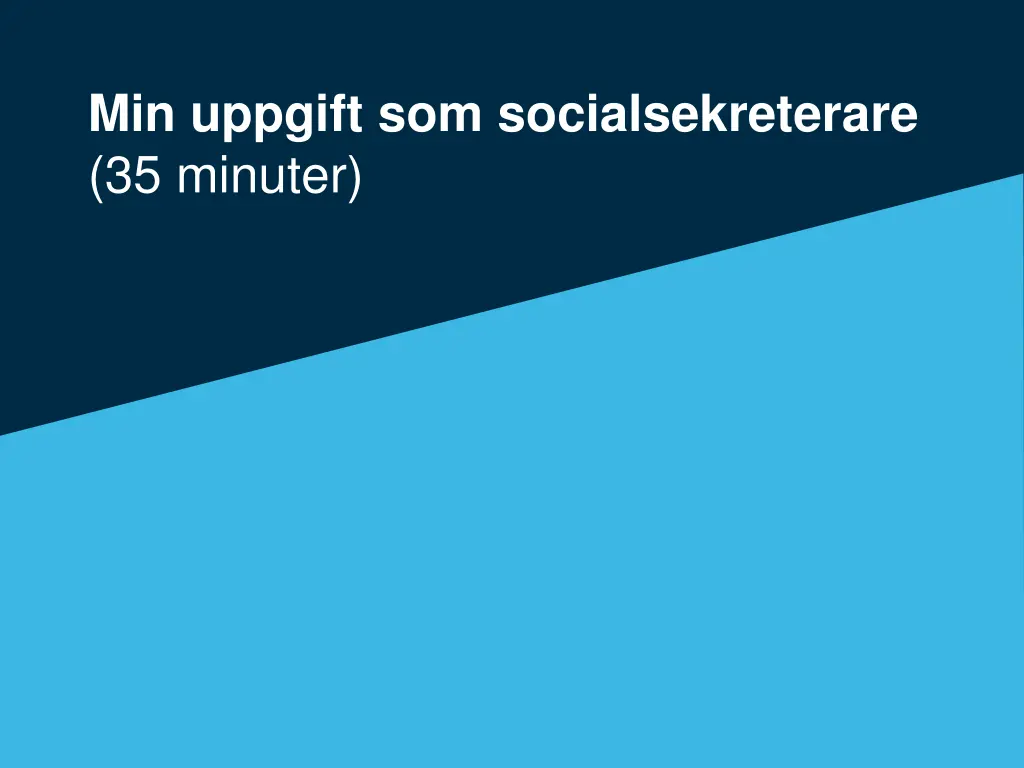 min uppgift som socialsekreterare 35 minuter