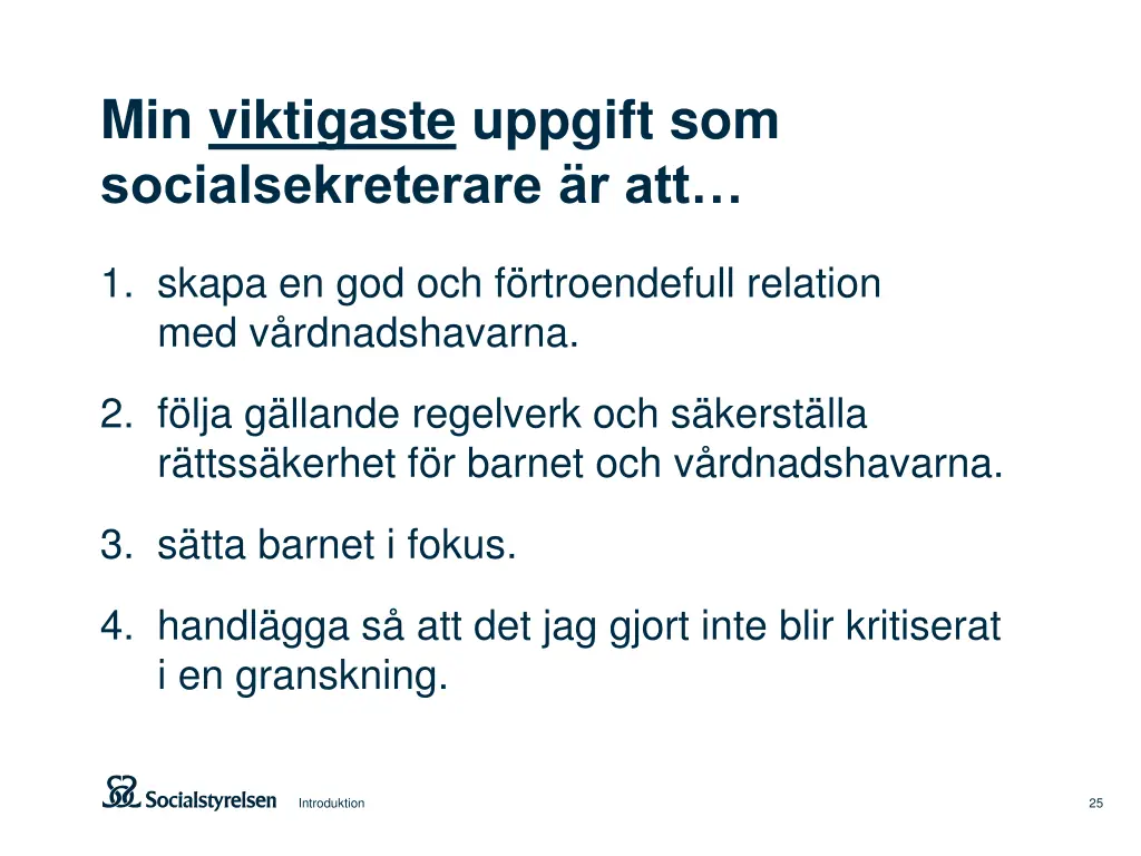 min viktigaste uppgift som socialsekreterare r att