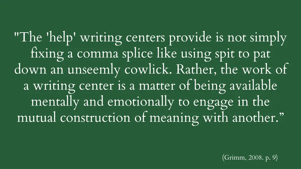 the help writing centers provide is not simply