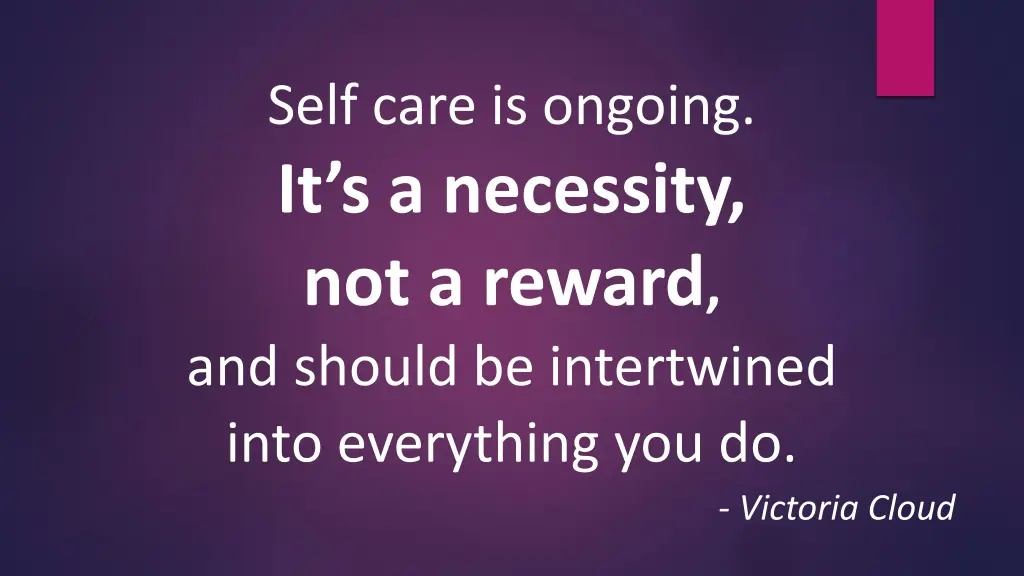 self care is ongoing it s a necessity