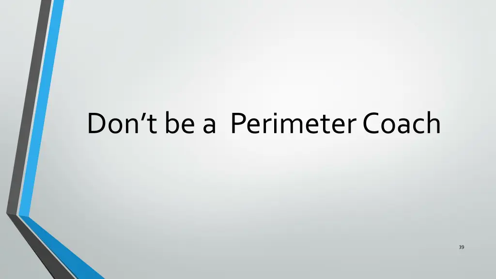 don t be a perimeter coach