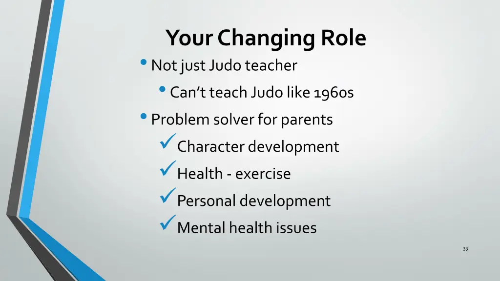 your changing role not just judo teacher