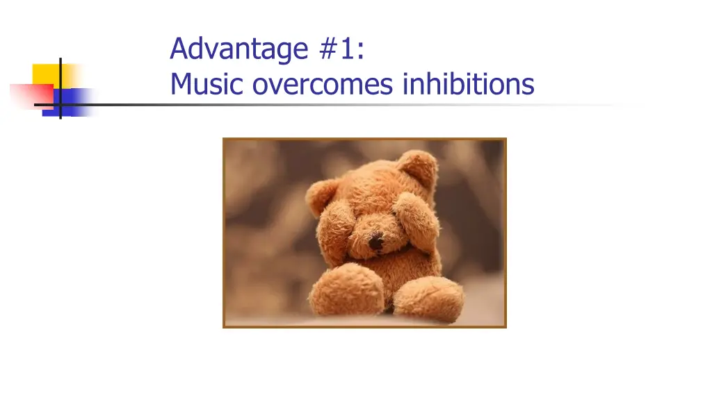 advantage 1 music overcomes inhibitions