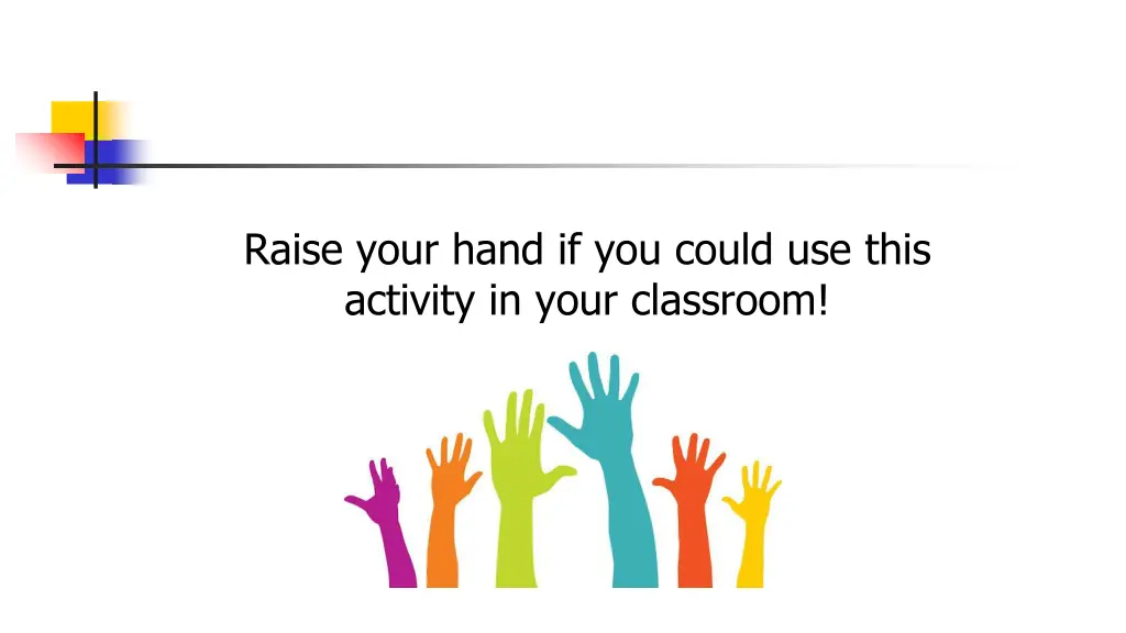 raise your hand if you could use this activity