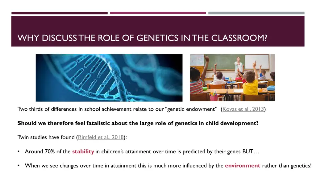 why discuss the role of genetics in the classroom