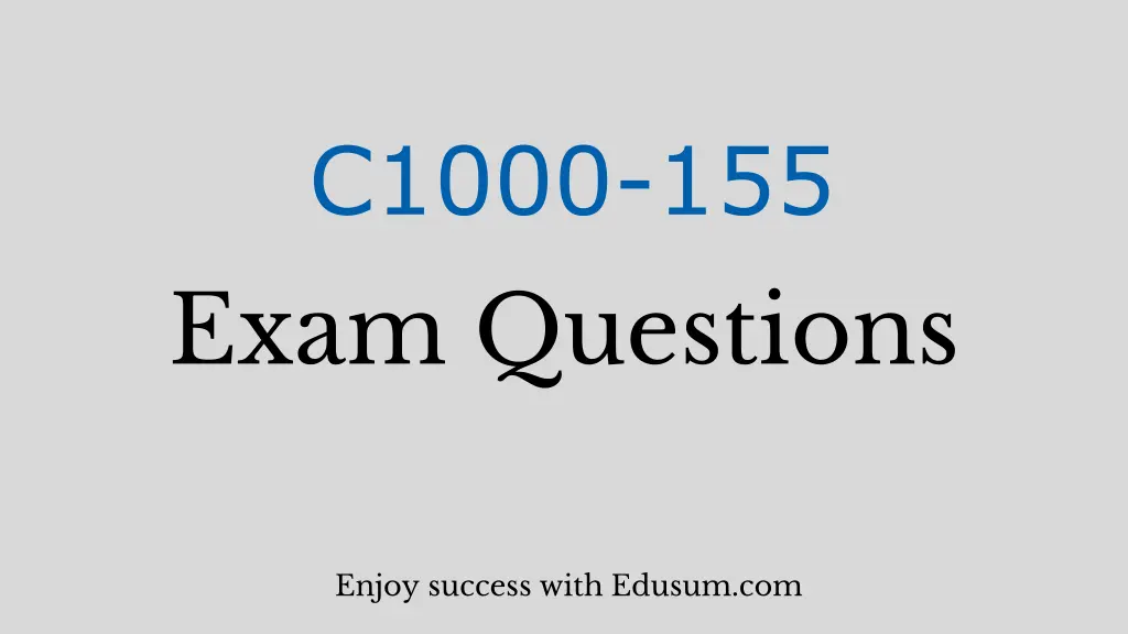 c1000 155 exam questions