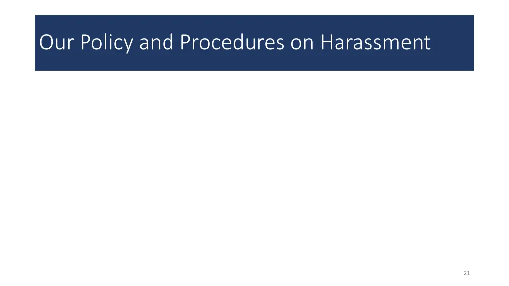 our policy and procedures on harassment