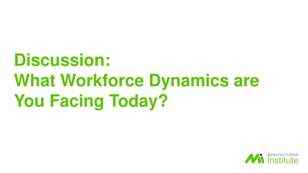 discussion what workforce dynamics are you facing