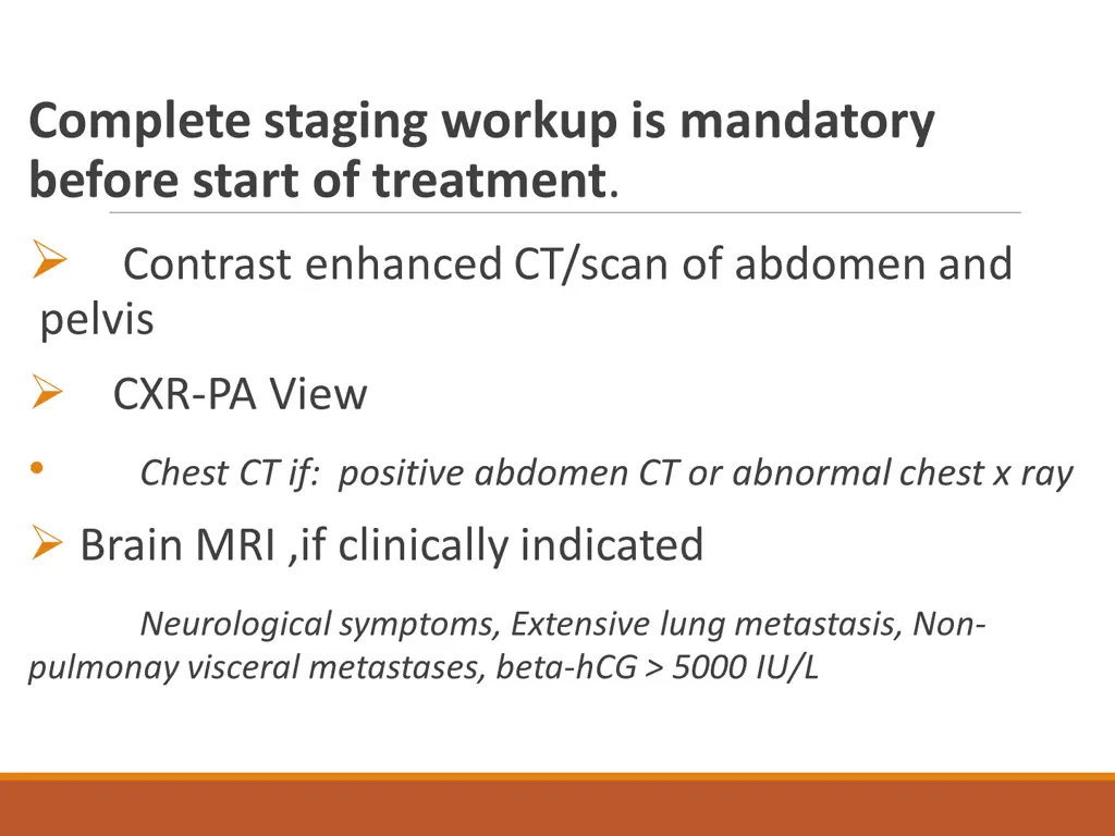 complete staging workup is mandatory before start